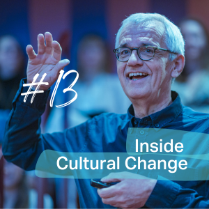 Inside Cultural Change Podcast No 13